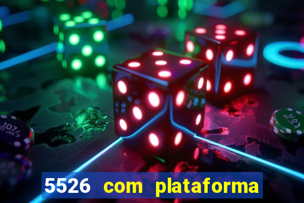 5526 com plataforma de jogos